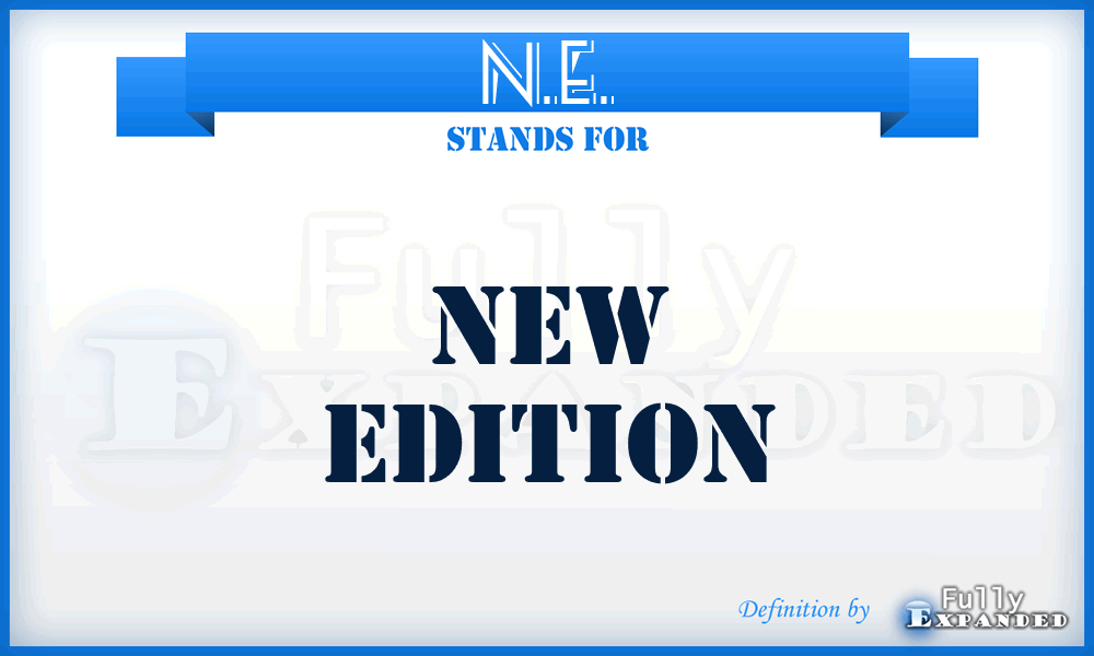 N.E. - New Edition
