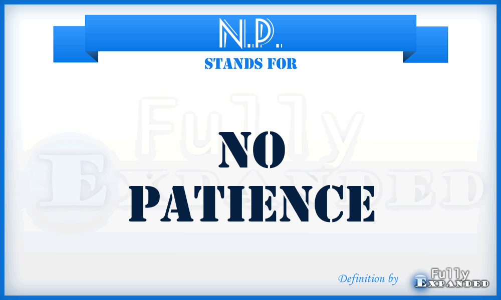 N.P. - No Patience