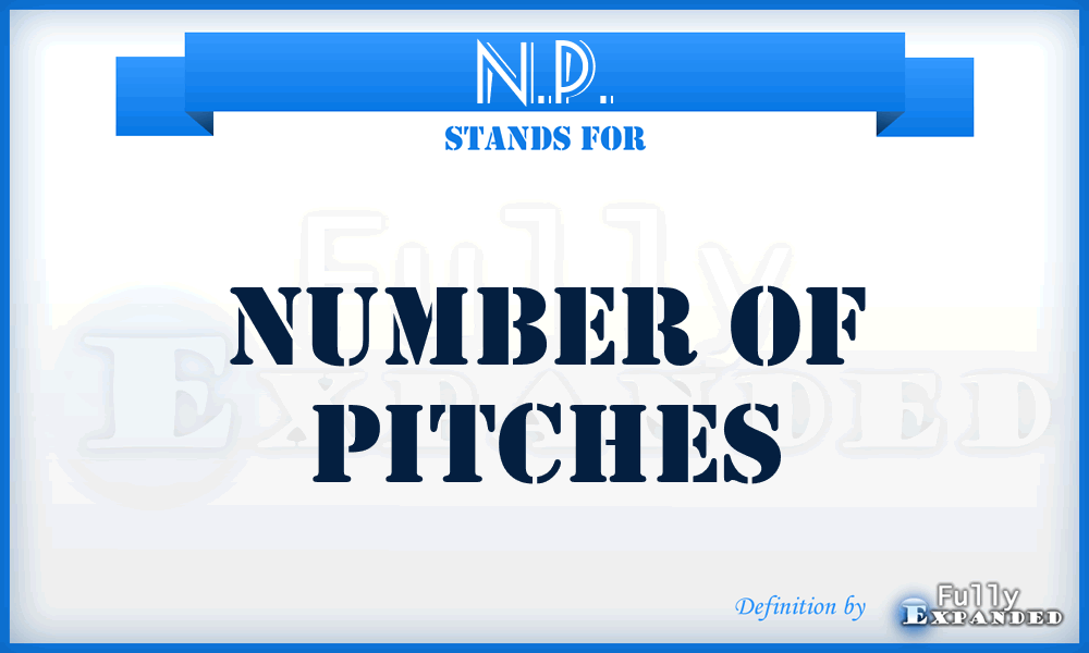 N.P. - Number of Pitches