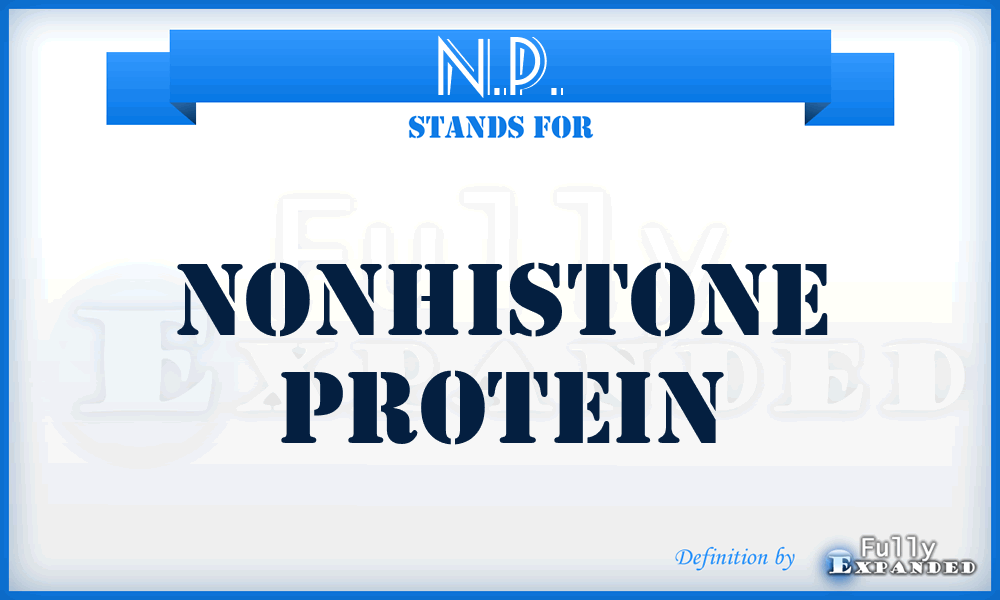 N.P. - nonhistone protein