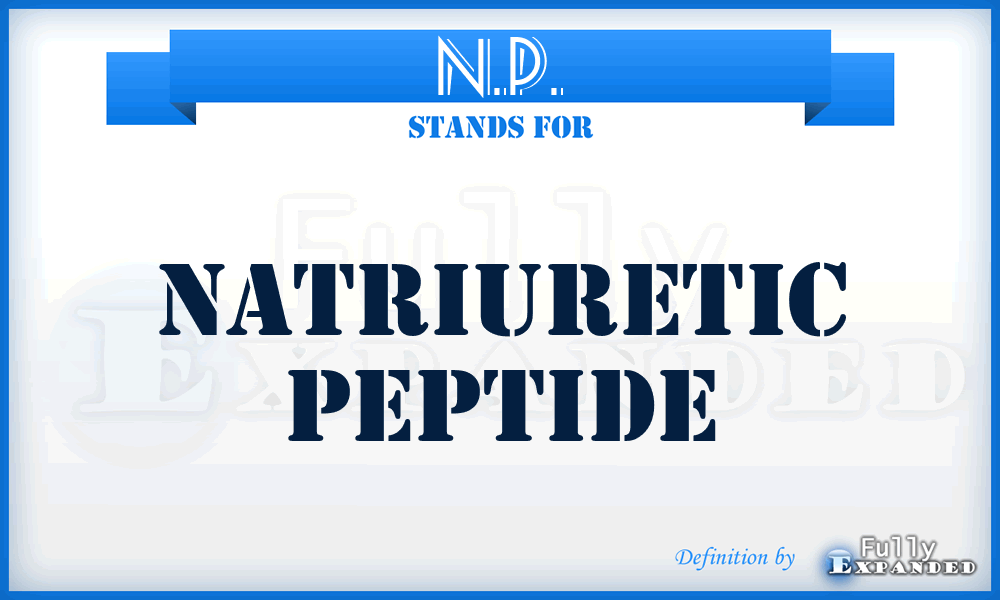 N.P. - natriuretic peptide