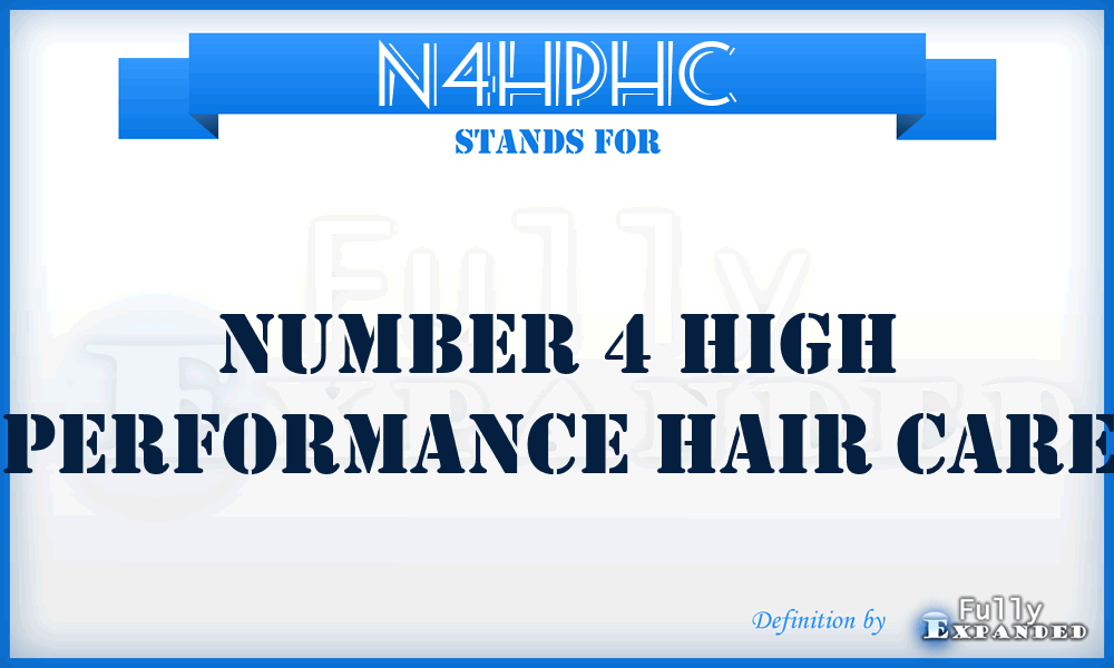 N4HPHC - Number 4 High Performance Hair Care