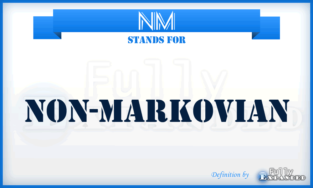 NM - Non-Markovian
