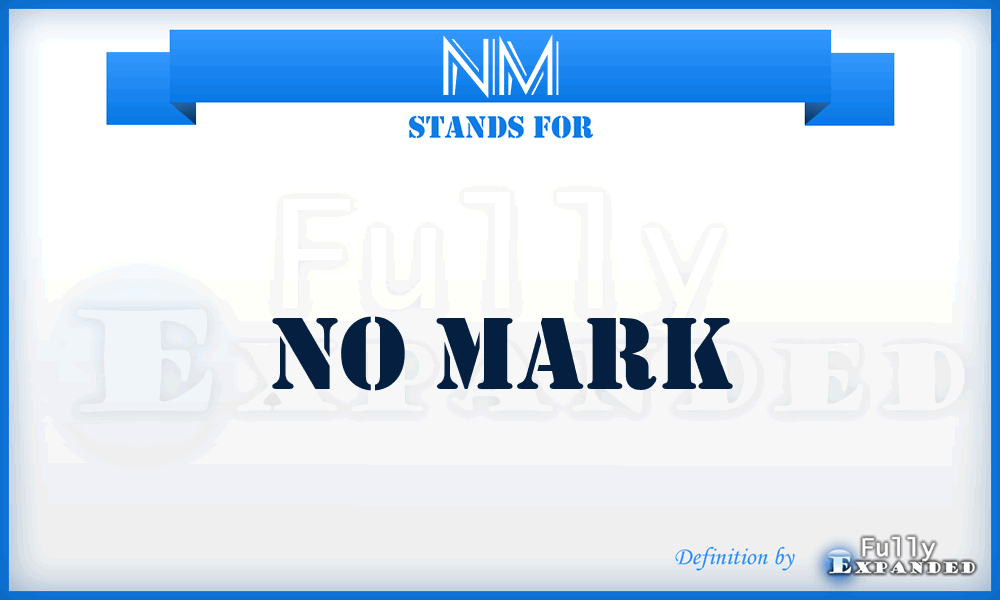 NM - no mark