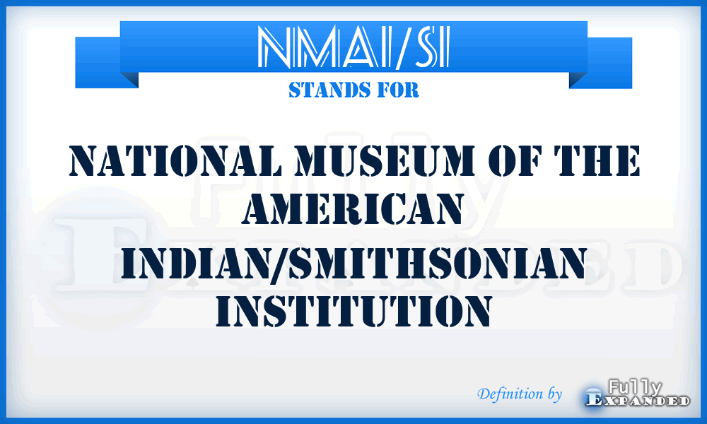 NMAI/SI - National Museum of the American Indian/Smithsonian Institution