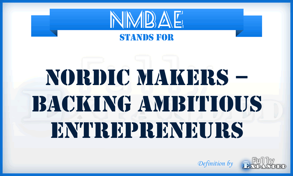 NMBAE - Nordic Makers – Backing Ambitious Entrepreneurs