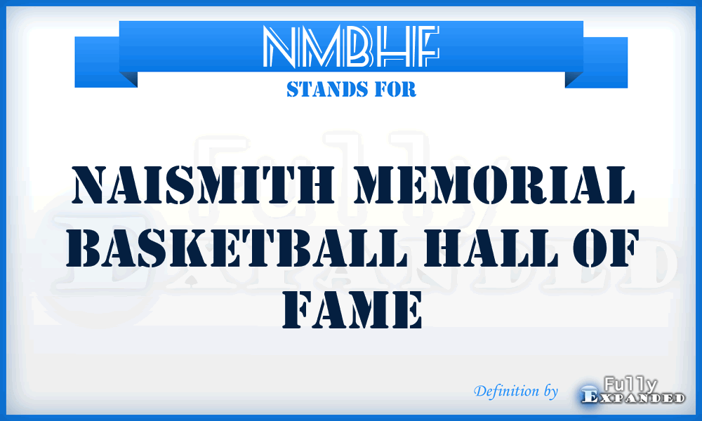 NMBHF - Naismith Memorial Basketball Hall of Fame