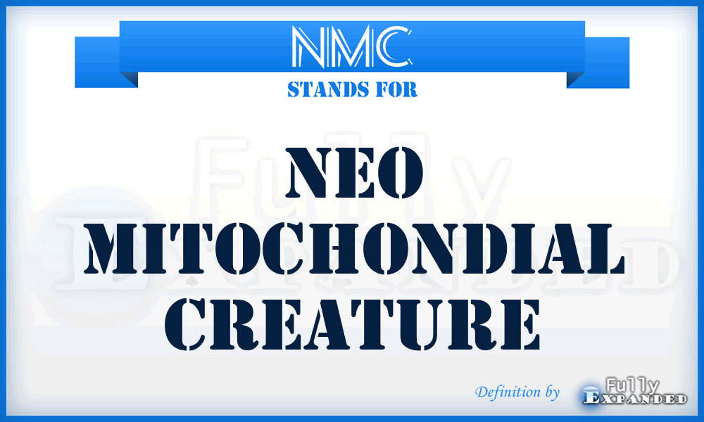 NMC - Neo Mitochondial Creature