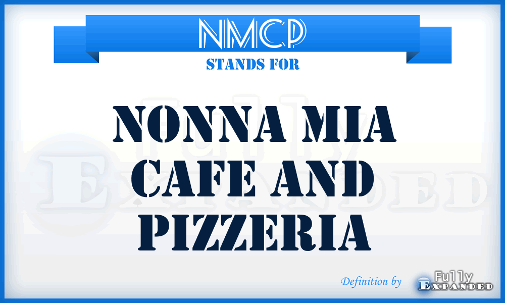 NMCP - Nonna Mia Cafe and Pizzeria