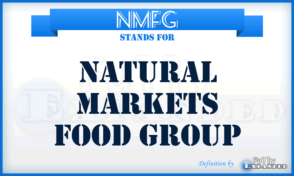 NMFG - Natural Markets Food Group