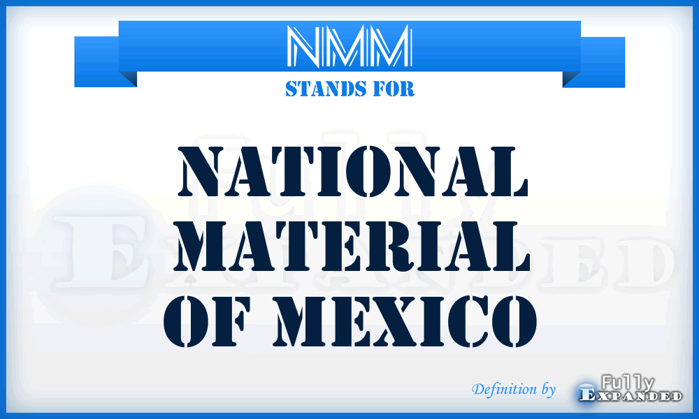 NMM - National Material of Mexico
