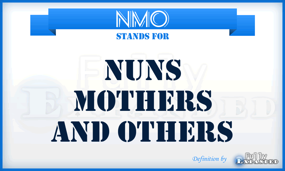 NMO - Nuns Mothers And Others