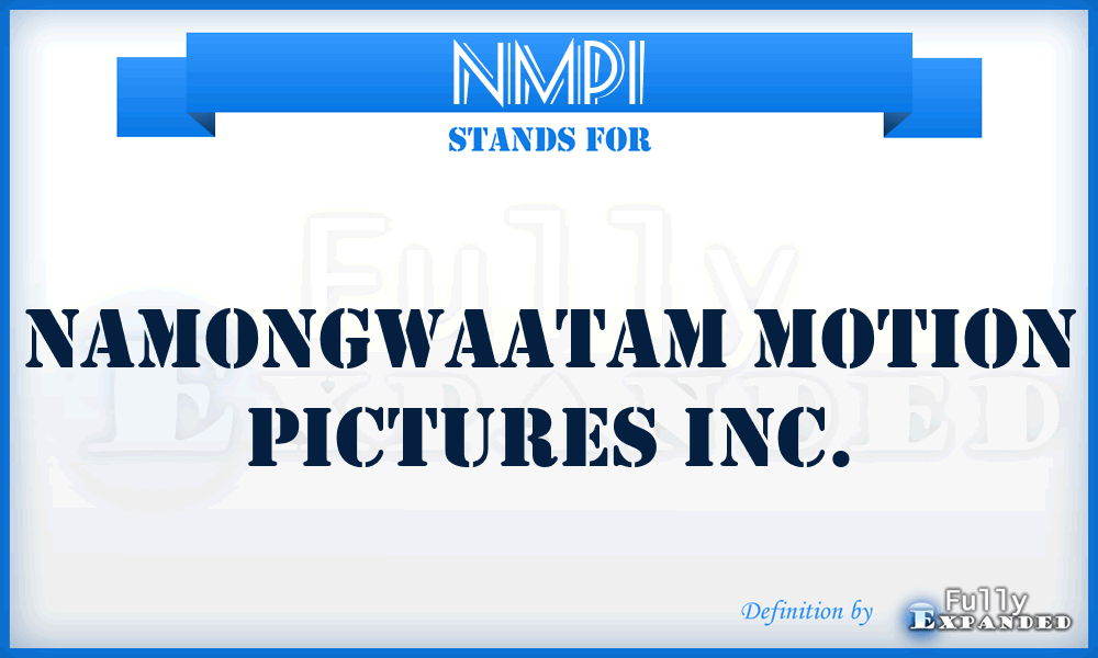 NMPI - Namongwaatam Motion Pictures Inc.