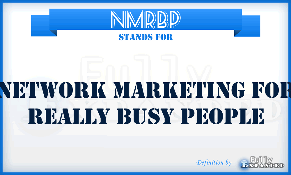 NMRBP - Network Marketing for Really Busy People