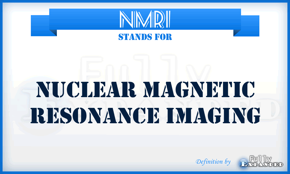 NMRI - Nuclear Magnetic Resonance Imaging