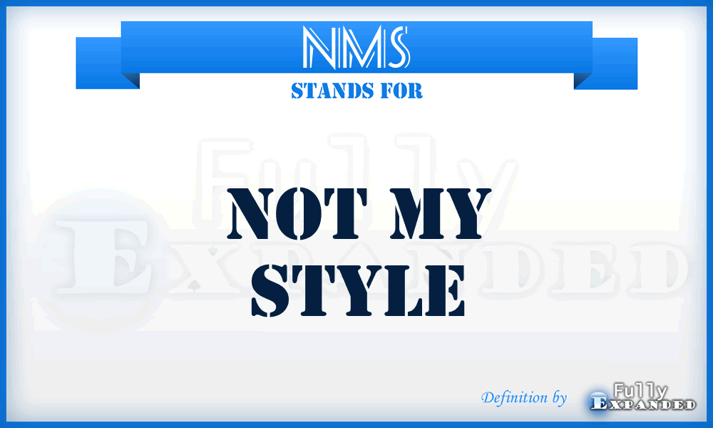 NMS - Not My Style