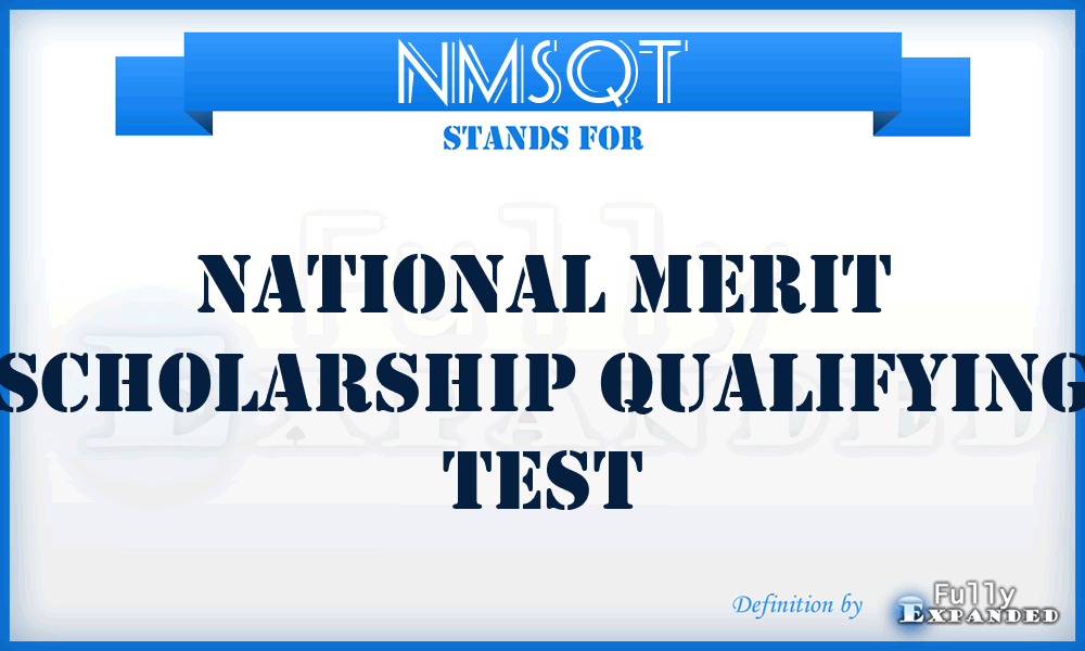 NMSQT - National Merit Scholarship Qualifying Test