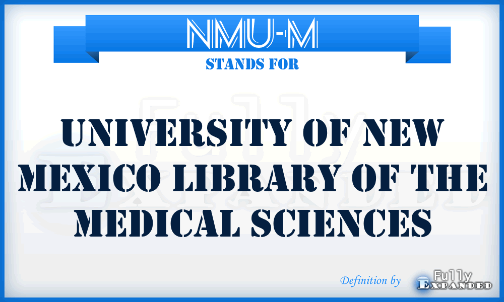 NMU-M - University of New Mexico Library of the Medical Sciences