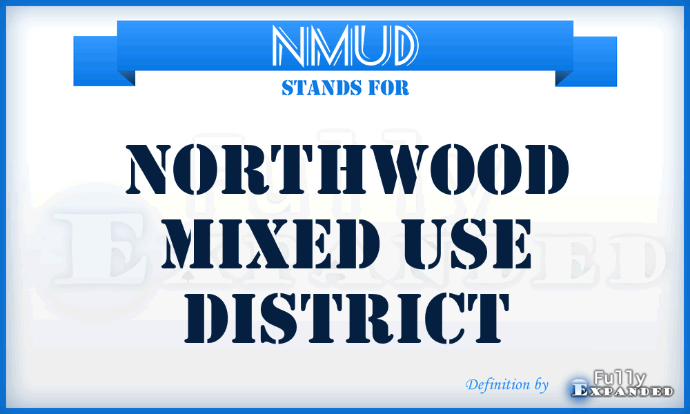 NMUD - Northwood Mixed Use District