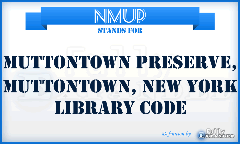 NMUP - Muttontown Preserve, Muttontown, New York Library code