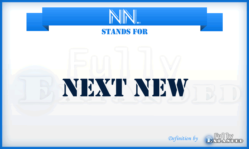 NN. - Next New