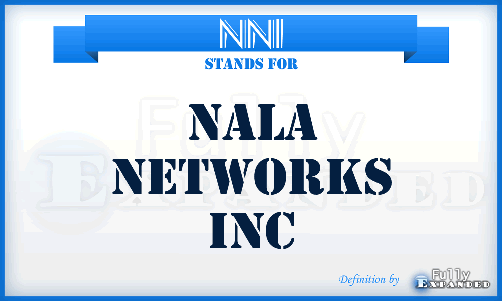 NNI - Nala Networks Inc