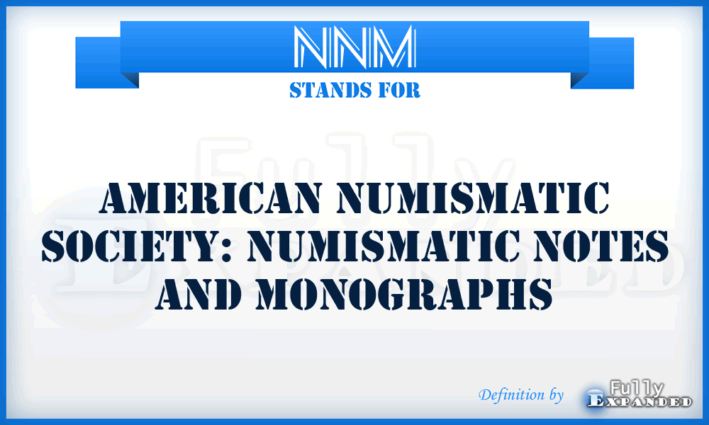 NNM - American Numismatic Society: Numismatic Notes and Monographs