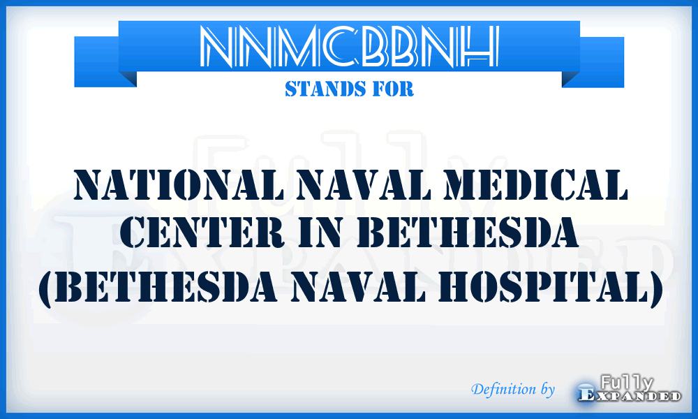 NNMCBBNH - National Naval Medical Center in Bethesda (Bethesda Naval Hospital)