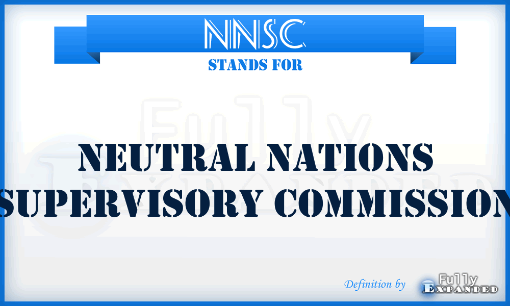 NNSC - Neutral Nations Supervisory Commission