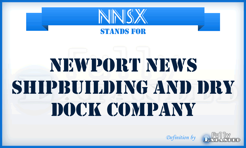 NNSX - Newport News Shipbuilding and Dry Dock Company