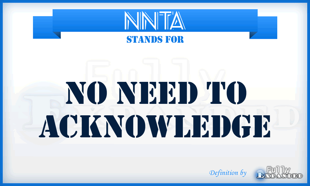 NNTA - No Need To Acknowledge