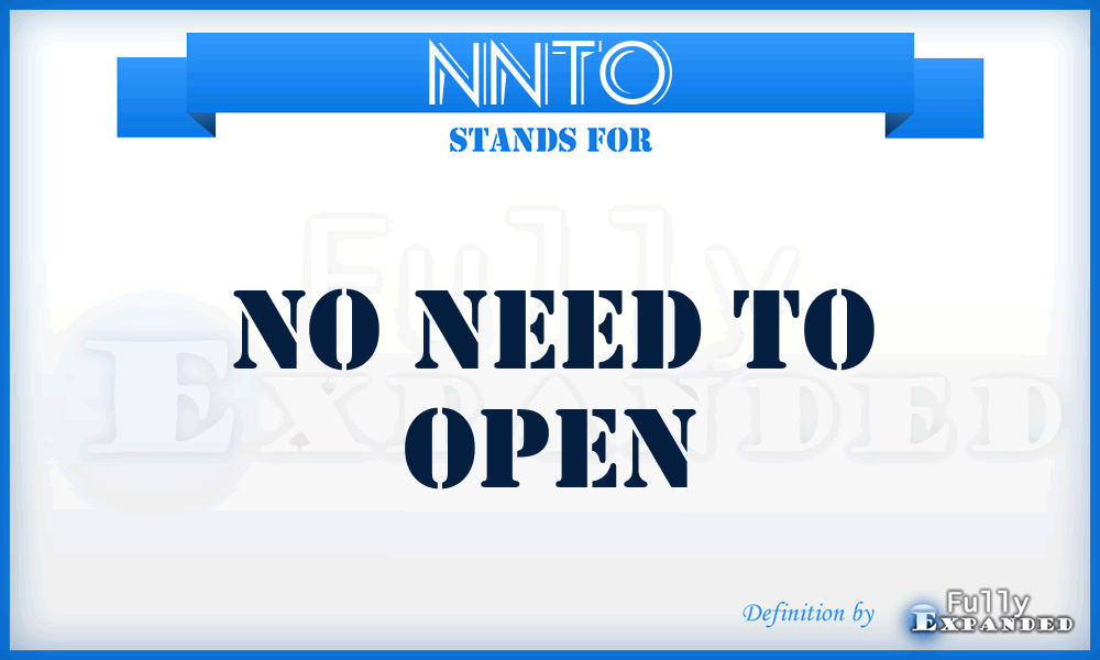 NNTO - No Need To Open