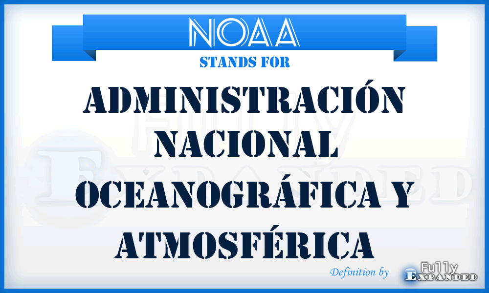 NOAA - Administración Nacional Oceanográfica y Atmosférica