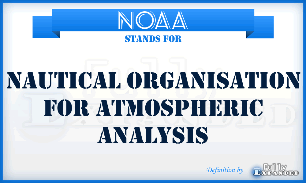 NOAA - Nautical Organisation For Atmospheric Analysis