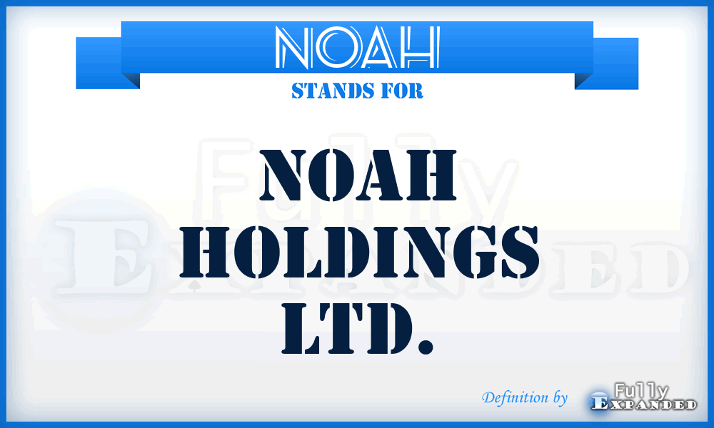 NOAH - Noah Holdings Ltd.