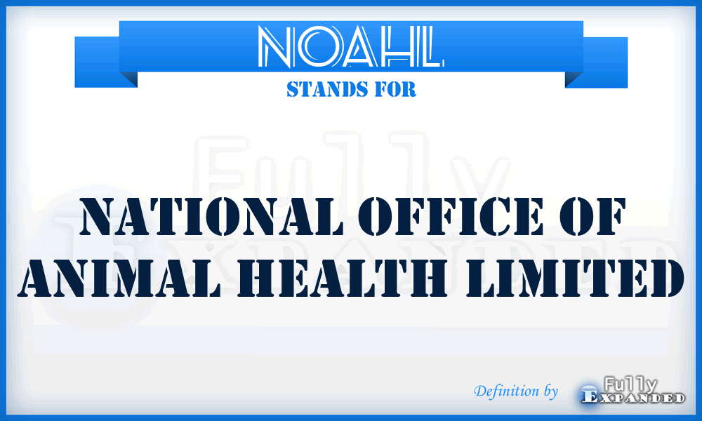 NOAHL - National Office of Animal Health Limited