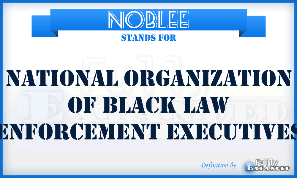NOBLEE - National Organization of Black Law Enforcement Executives