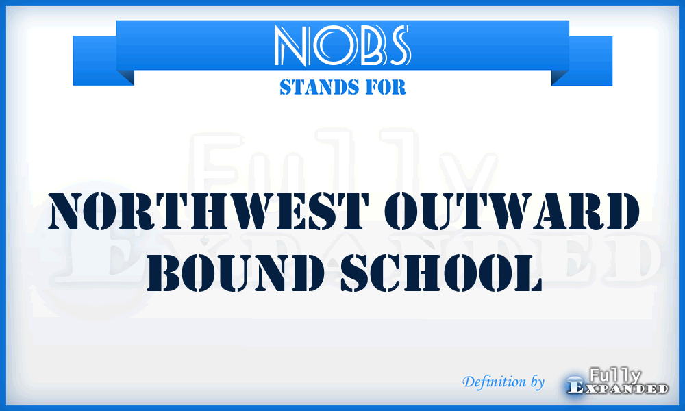 NOBS - Northwest Outward Bound School