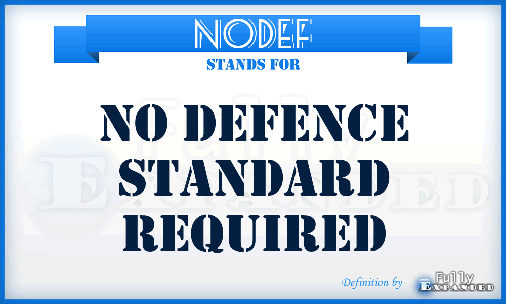 NODEF - No Defence Standard Required
