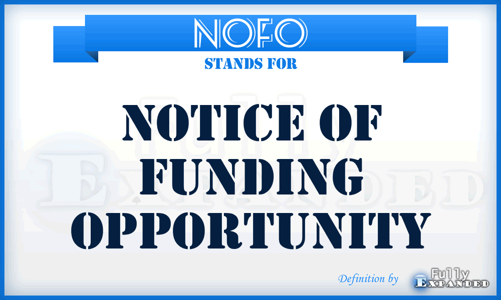 NOFO - Notice of Funding Opportunity