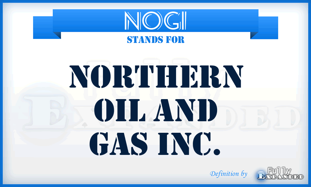 NOGI - Northern Oil and Gas Inc.