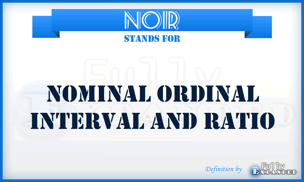 NOIR - Nominal Ordinal Interval and Ratio