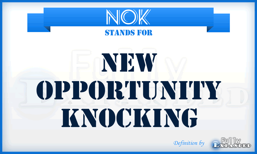 NOK - New Opportunity Knocking