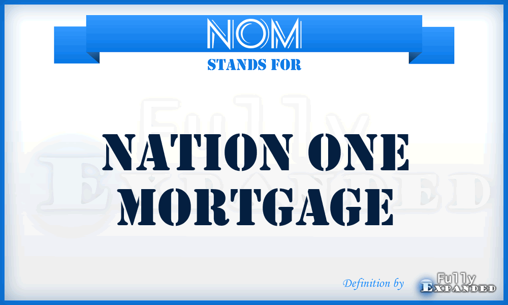NOM - Nation One Mortgage