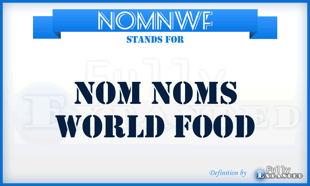 NOMNWF - NOM Noms World Food