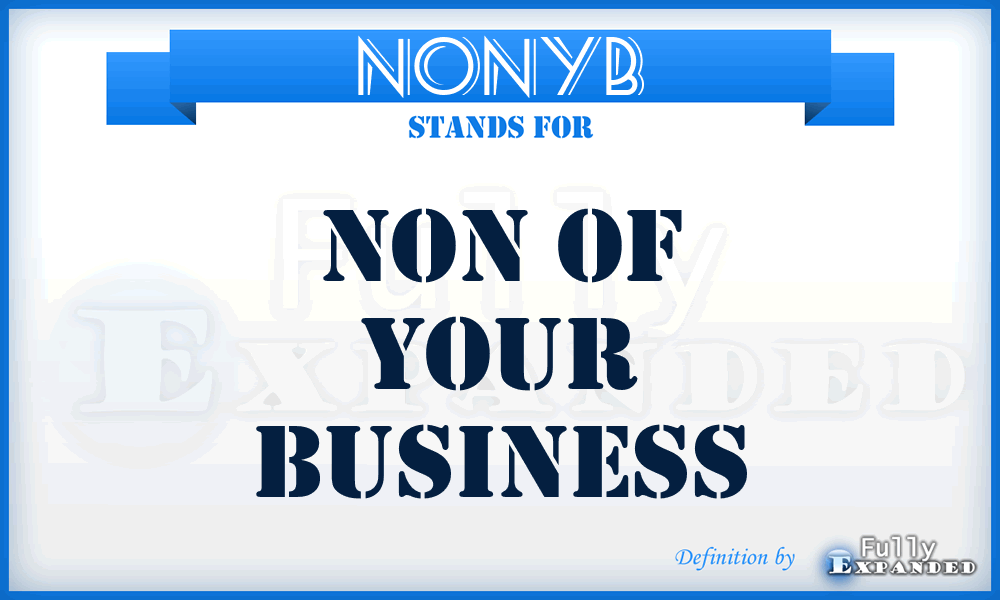NONYB - NON of Your Business
