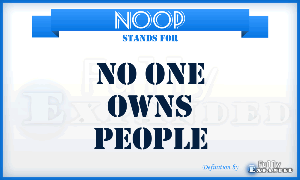 NOOP - No One Owns People