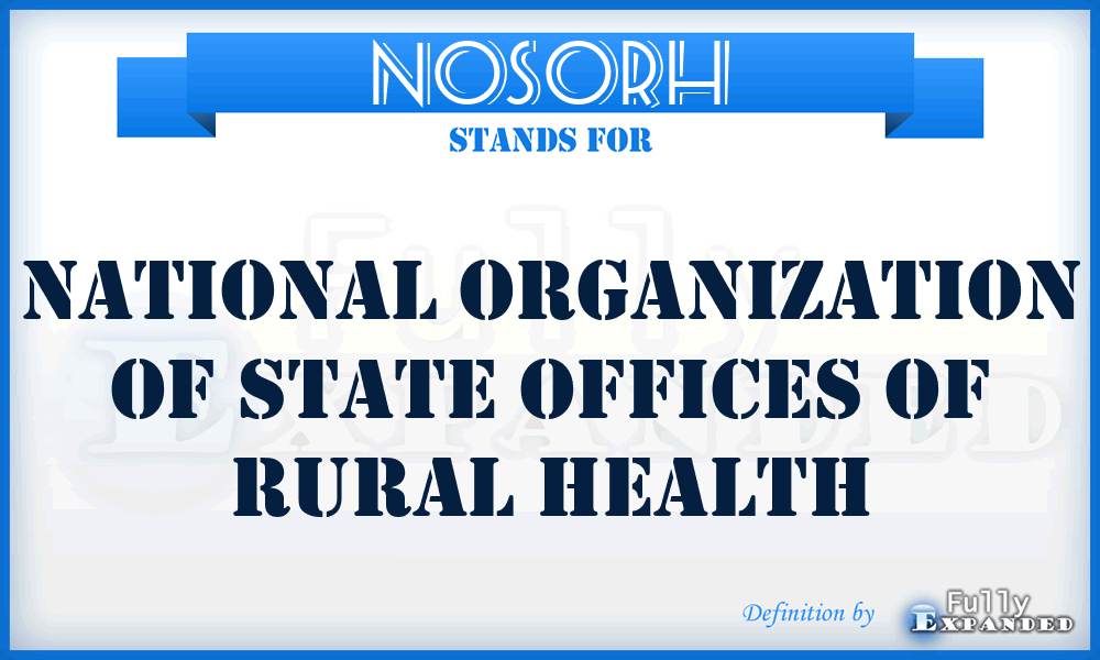 NOSORH - National Organization of State Offices of Rural Health