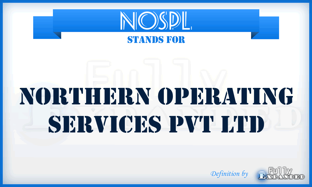 NOSPL - Northern Operating Services Pvt Ltd