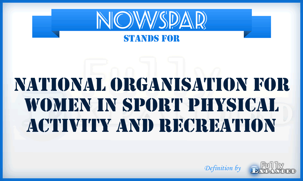 NOWSPAR - National Organisation for Women in Sport Physical Activity and Recreation